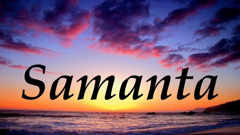 Origen y significado del nombre de Samanta